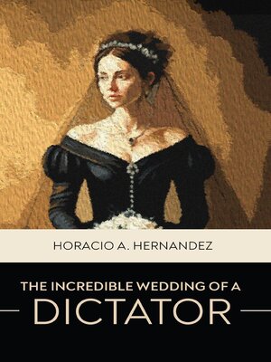 cover image of The Incredible Wedding of a Dictator